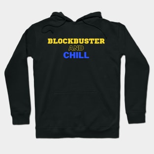 Blockbuster and Chill Retro Throwback Hoodie